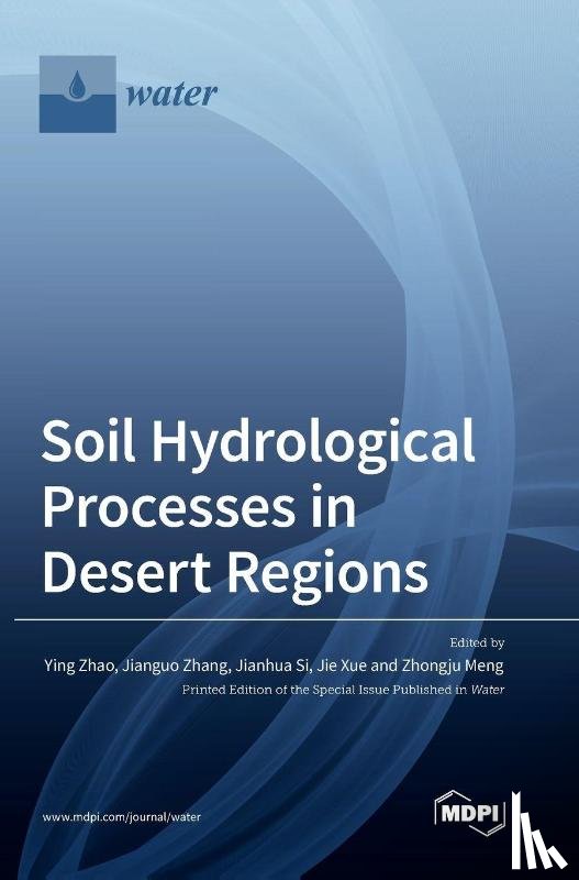 Zhao, Ying - Soil Hydrological Processes in Desert Regions