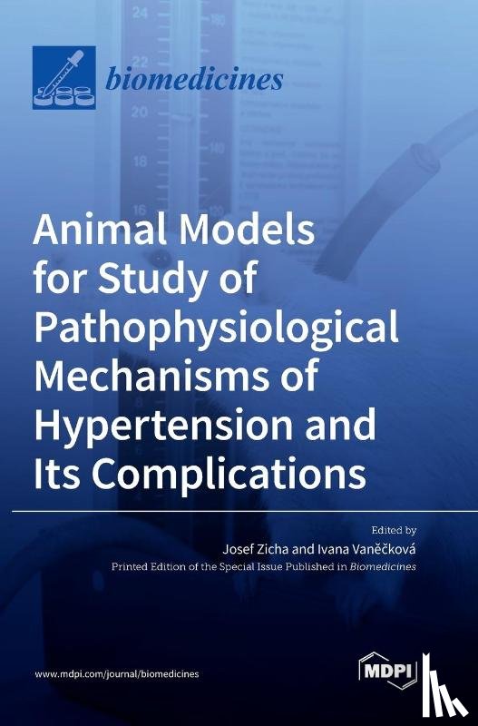 Zicha, Josef - Animal Models for Study of Pathophysiological Mechanisms of Hypertension and Its Complications