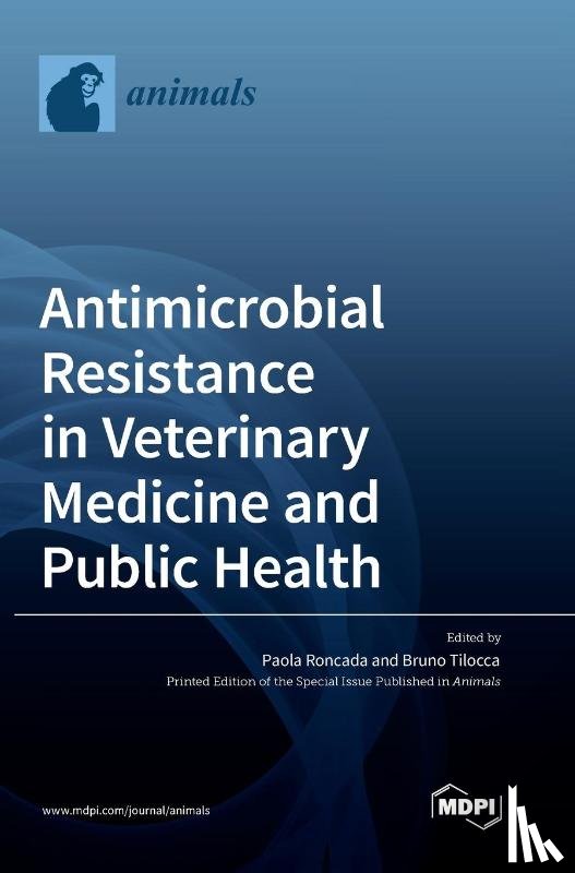  - Antimicrobial Resistance in Veterinary Medicine and Public Health