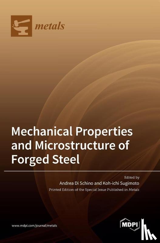Di Schino, Andrea - Mechanical Properties and Microstructure of Forged Steel