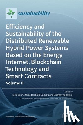 Bizon, Nicu - Efficiency and Sustainability of the Distributed Renewable Hybrid Power Systems Based on the Energy Internet, Blockchain Technology and Smart Contracts