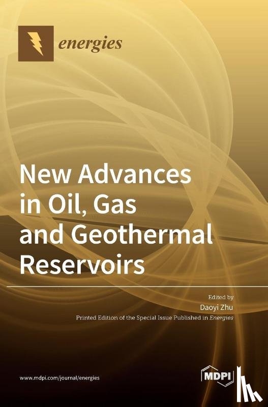 Zhu, Daoyi - New Advances in Oil, Gas and Geothermal Reservoirs