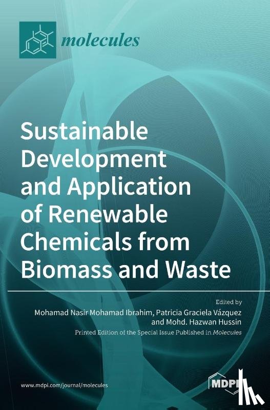 Ibrahim, Mohamad Nasir Mohamad - Sustainable Development and Application of Renewable Chemicals from Biomass and Waste