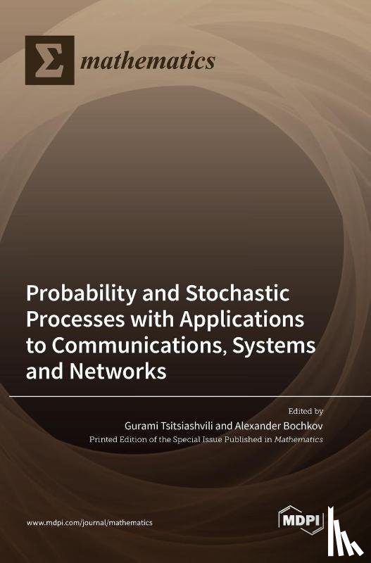 Tsitsiashvili, Gurami - Probability and Stochastic Processes with Applications to Communications, Systems and Networks