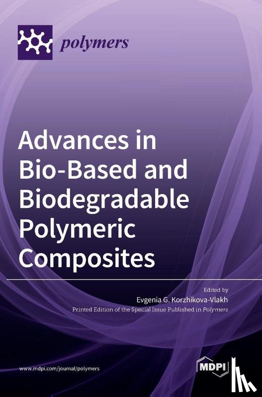 Korzhikova-Vlakh, Evgenia G. - Advances in Bio-Based and Biodegradable Polymeric Composites