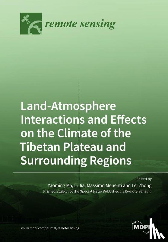 Ma, Yaoming - Land-Atmosphere Interactions and Effects on the Climate of the Tibetan Plateau and Surrounding Regions