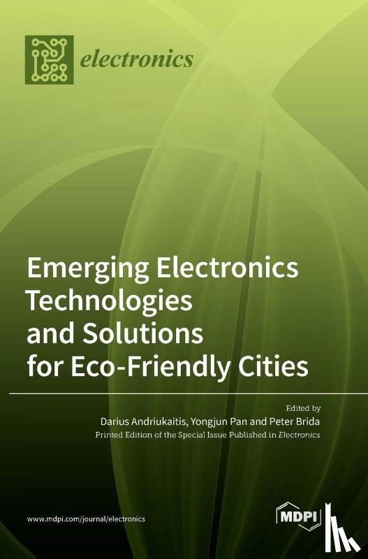 Andriukaitis, Darius - Emerging Electronics Technologies and Solutions for Eco-Friendly Cities