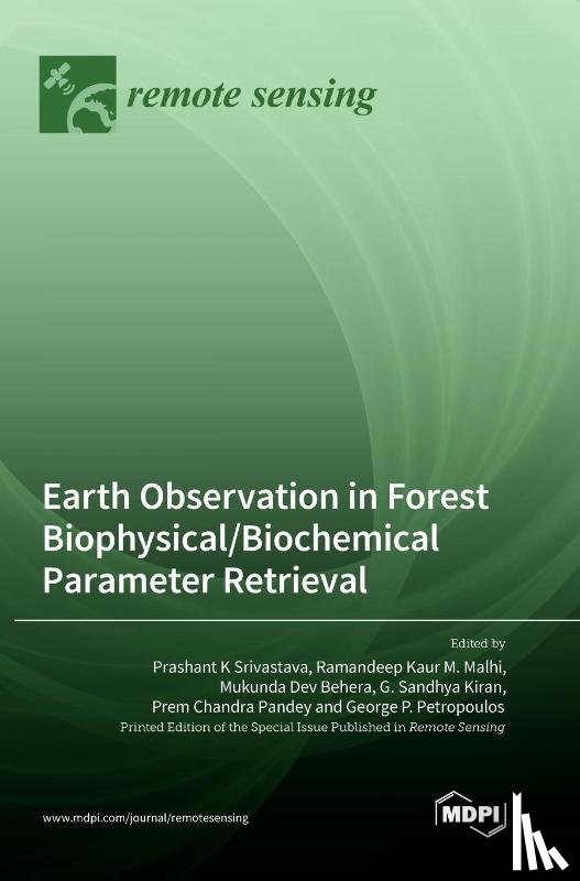 Srivastava, Prashant K. - Earth Observation in Forest Biophysical/Biochemical Parameter Retrieval