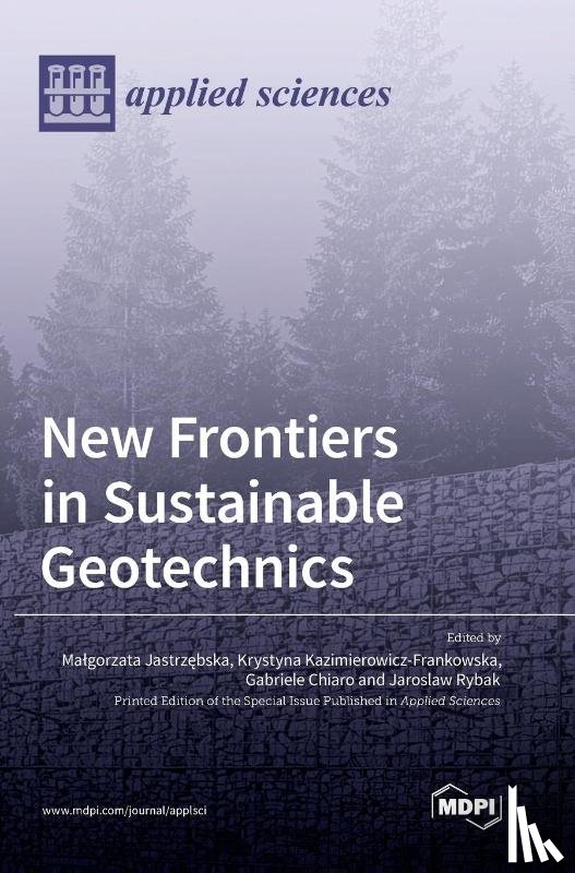 Jastrzębska, Malgorzata - New Frontiers in Sustainable Geotechnics