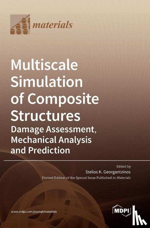 Georgantzinos, Stelios K. - Multiscale Simulation of Composite Structures