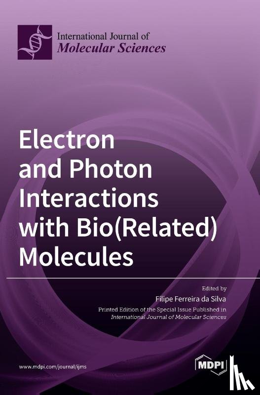 Da Silva, Filipe Ferreira - Electron and Photon Interactions with Bio(Related) Molecules