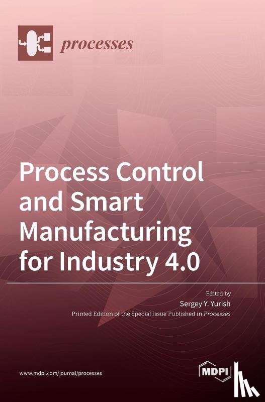Yurish, Sergey Y. - Process Control and Smart Manufacturing for Industry 4.0