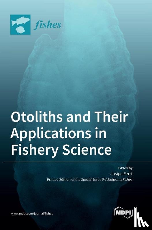 Ferri, Josipa - Otoliths and Their Applications in Fishery Science