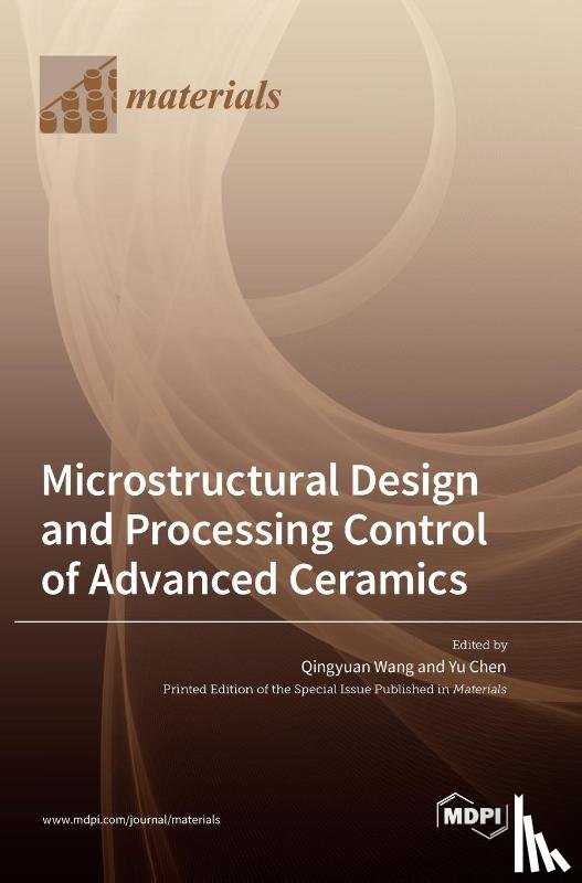 Wang, Qingyuan - Microstructural Design and Processing Control of Advanced Ceramics