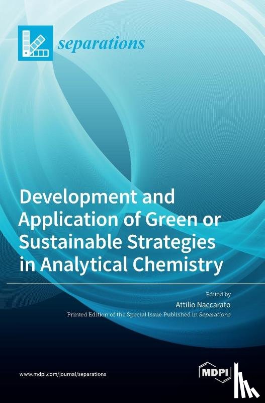 Naccarato, Attilio - Development and Application of Green or Sustainable Strategies in Analytical Chemistry