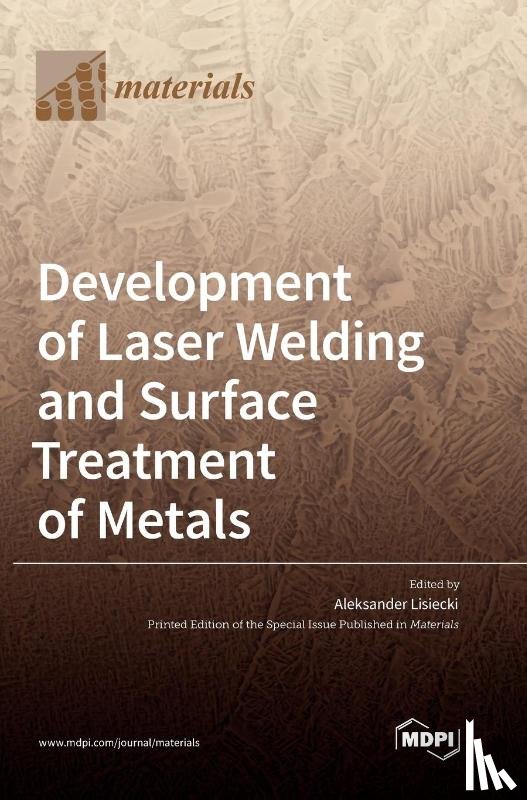Lisiecki, Aleksander - Development of Laser Welding and Surface Treatment of Metals