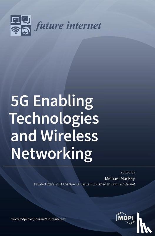 MacKay, Michael - 5G Enabling Technologies and Wireless Networking