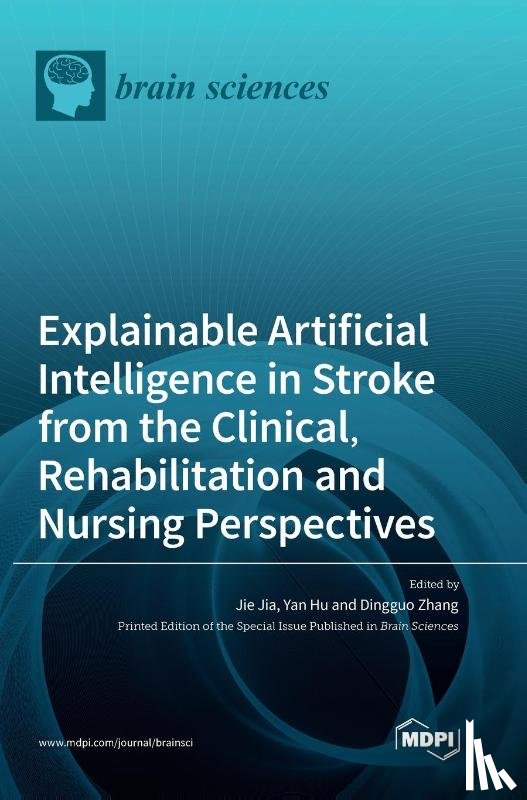 Jia, Jie - Explainable Artificial Intelligence in Stroke from the Clinical, Rehabilitation and Nursing Perspectives