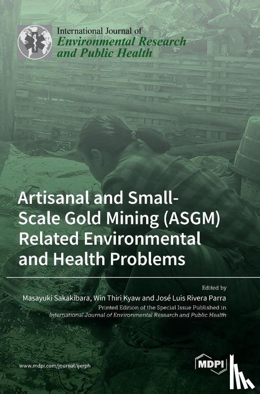 Parra, José Luis Rivera - Artisanal and Small-Scale Gold Mining (ASGM) Related Environmental and Health Problems