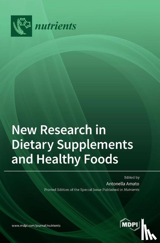 Amato, Antonella - New Research in Dietary Supplements and Healthy Foods