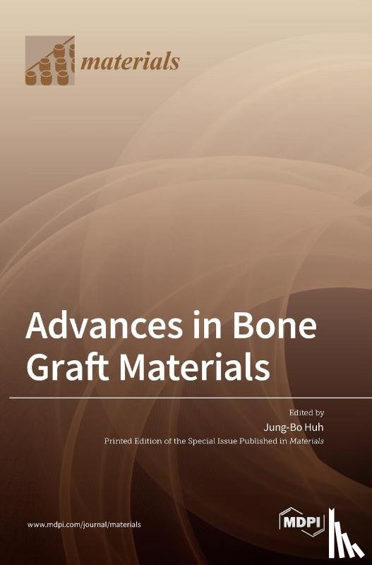 Huh, Jung-Bo - Advances in Bone Graft Materials
