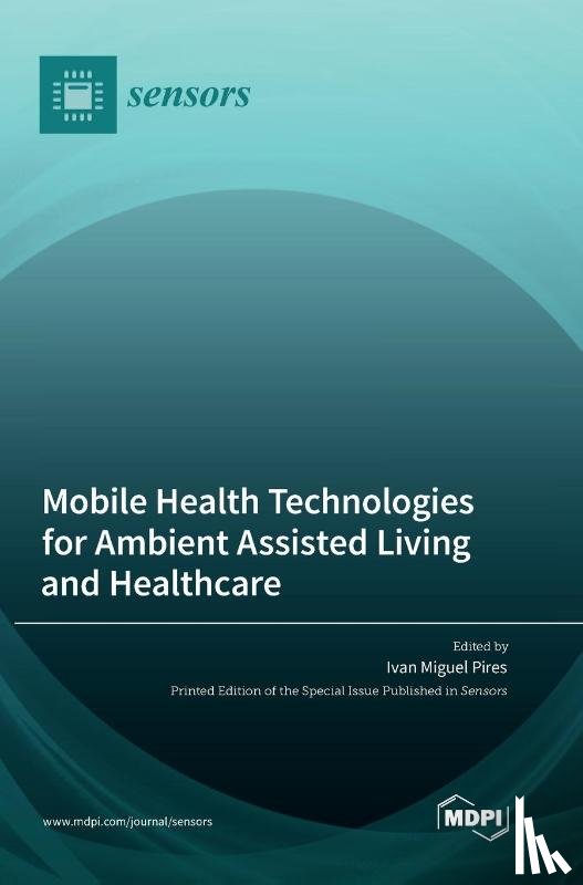 Pires, Ivan Miguel - Mobile Health Technologies for Ambient Assisted Living and Healthcare