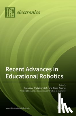 Chatzichristofis, Savvas A. - Recent Advances in Educational Robotics