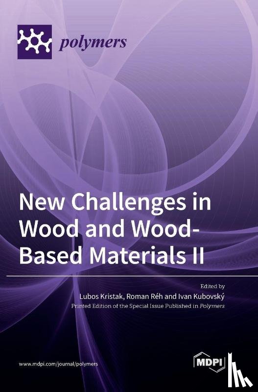 Kristak, Lubos - New Challenges in Wood and Wood-Based Materials II