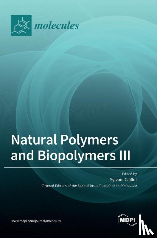 Caillol, Sylvain - Natural Polymers and Biopolymers III