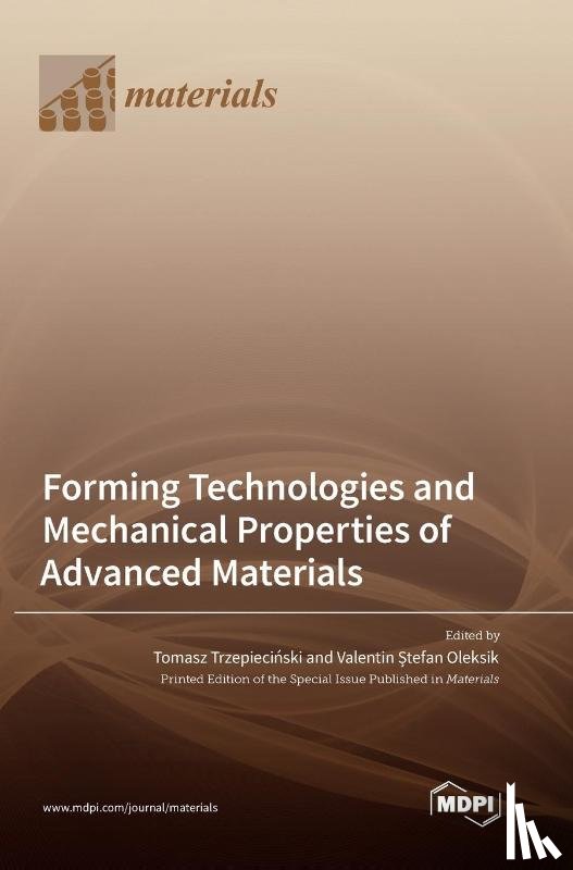 Trzepiecinski, Tomasz - Forming Technologies and Mechanical Properties of Advanced Materials