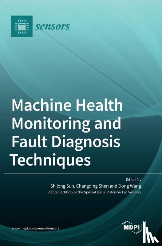 Sun, Shilong - Machine Health Monitoring and Fault Diagnosis Techniques