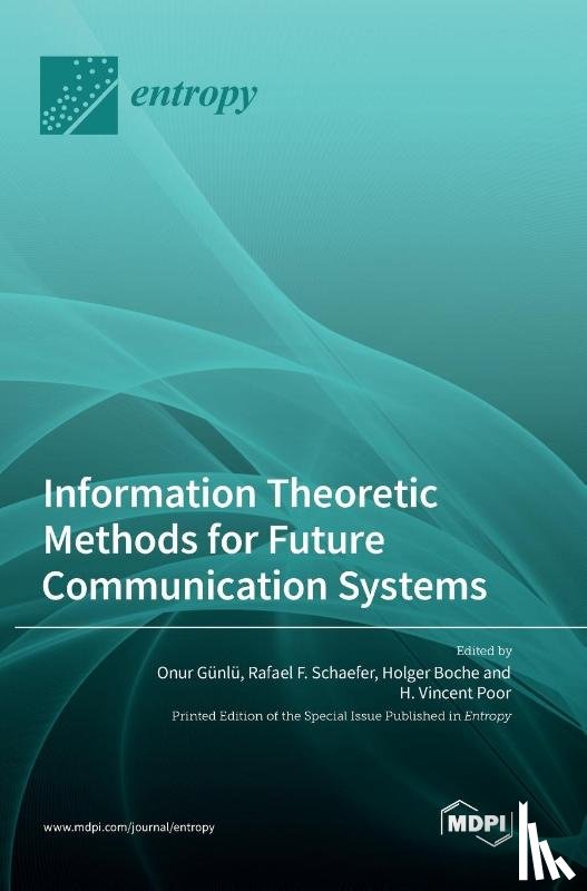 Günlü, Onur - Information Theoretic Methods for Future Communication Systems