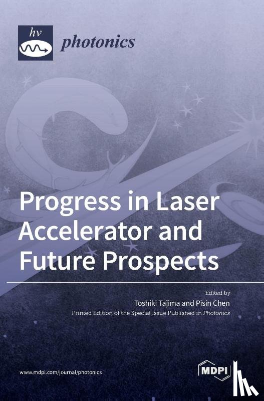 Tajima, Toshiki - Progress in Laser Accelerator and Future Prospects