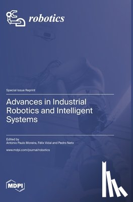Moreira, António Paulo - Advances in Industrial Robotics and Intelligent Systems