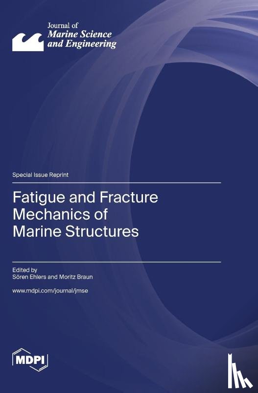 Ehlers, Sören - Fatigue and Fracture Mechanics of Marine Structures