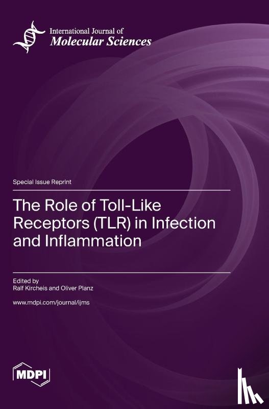 Kircheis, Ralf - The Role of Toll-Like Receptors (TLR) in Infection and Inflammation