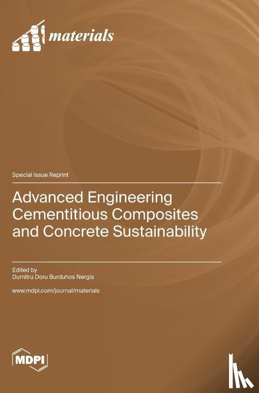 Nergis, Dumitru Doru Burduhos - Advanced Engineering Cementitious Composites and Concrete Sustainability