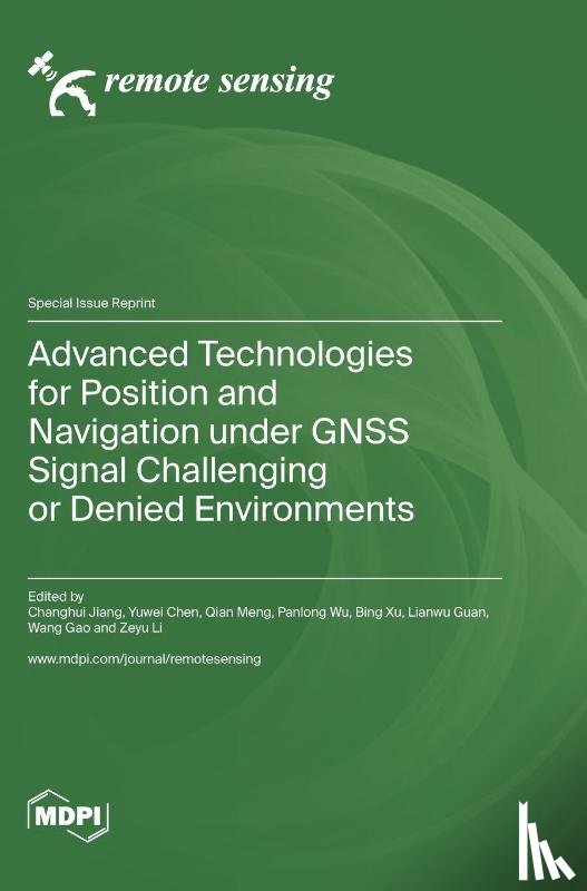 Jiang, Changhui - Advanced Technologies for Position and Navigation under GNSS Signal Challenging or Denied Environments