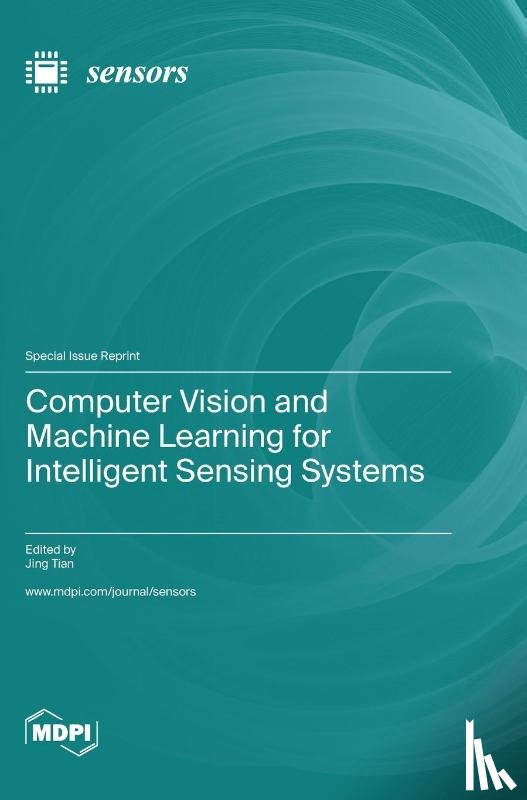 Tian, Jing - Computer Vision and Machine Learning for Intelligent Sensing Systems