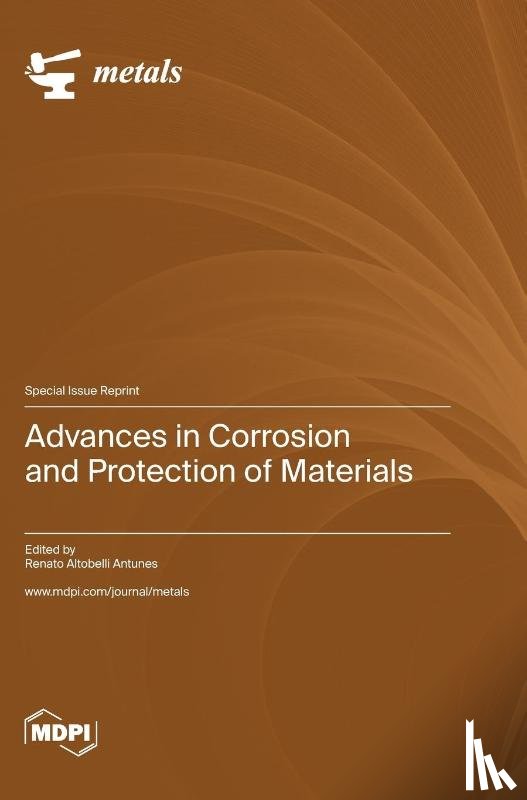 Antunes, Renato Altobelli - Advances in Corrosion and Protection of Materials