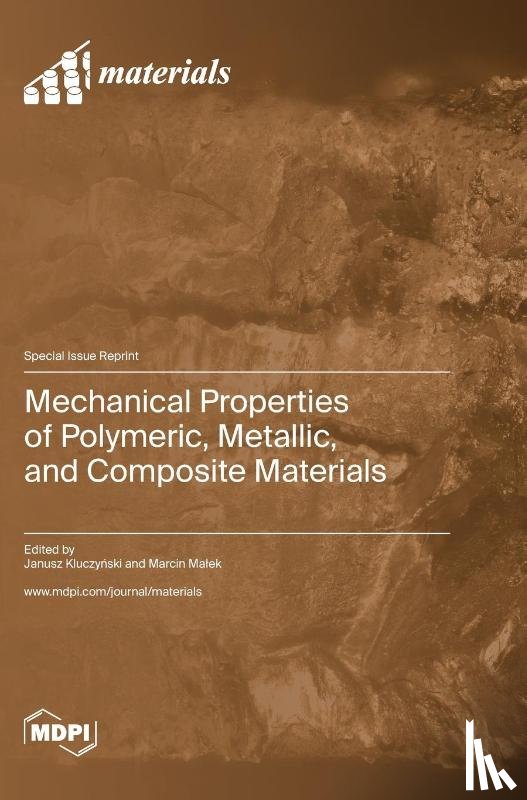 Kluczyński, Janusz - Mechanical Properties of Polymeric, Metallic, and Composite Materials
