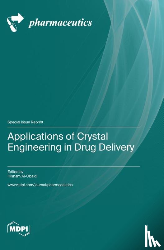 Al-Obaidi, Hisham - Applications of Crystal Engineering in Drug Delivery