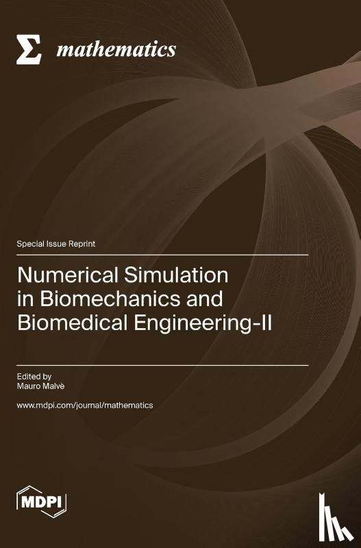 Malvè, Mauro - Numerical Simulation in Biomechanics and Biomedical Engineering-II