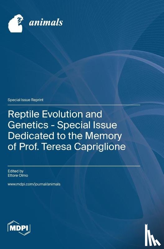 Olmo, Ettore - Reptile Evolution and Genetics - Special Issue Dedicated to the Memory of Prof. Teresa Capriglione