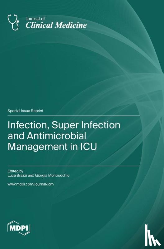 Brazzi, Luca - Infection, Super Infection and Antimicrobial Management in ICU