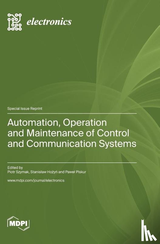 Szymak, Piotr - Automation, Operation and Maintenance of Control and Communication Systems