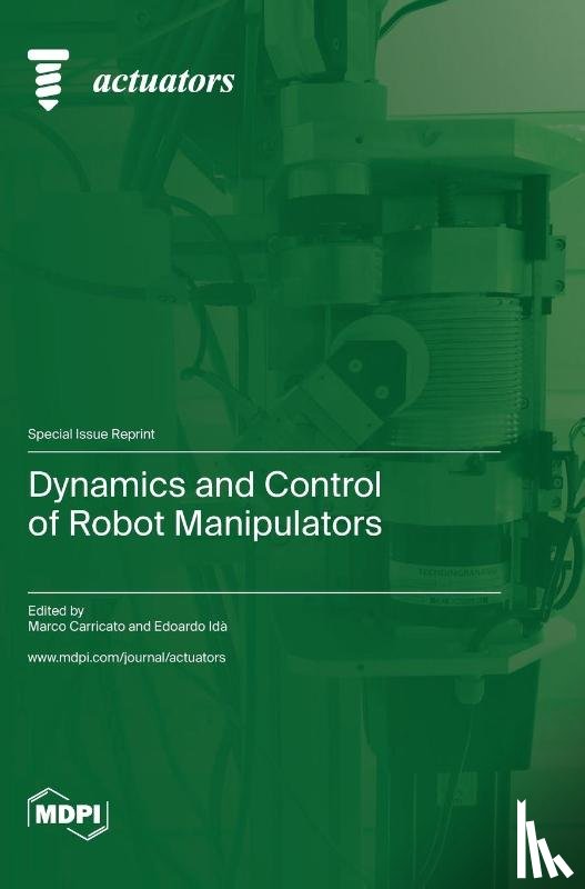 Carricato, Marco - Dynamics and Control of Robot Manipulators