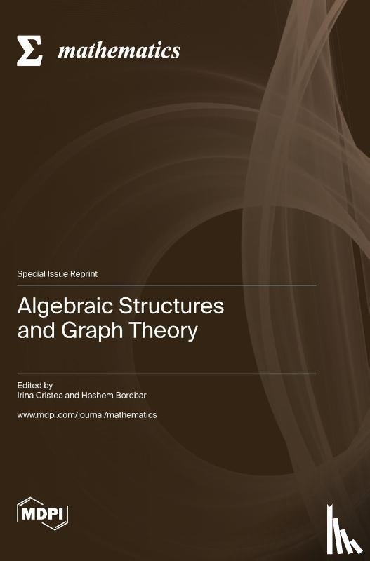 Cristea, Irina - Algebraic Structures and Graph Theory