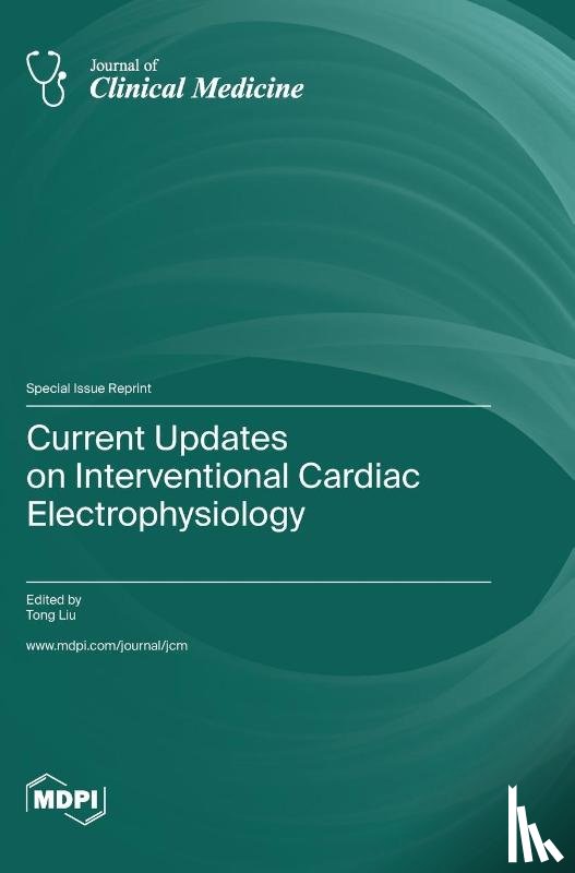 Liu, Tong - Current Updates on Interventional Cardiac Electrophysiology