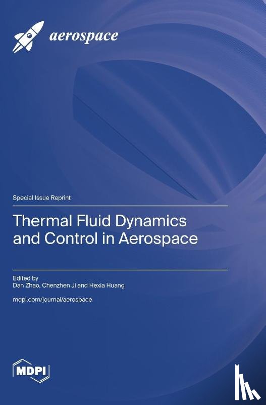 Zhao, Dan - Thermal Fluid Dynamics and Control in Aerospace